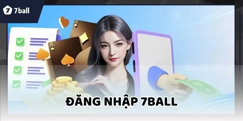 Đăng Nhập 7Ball