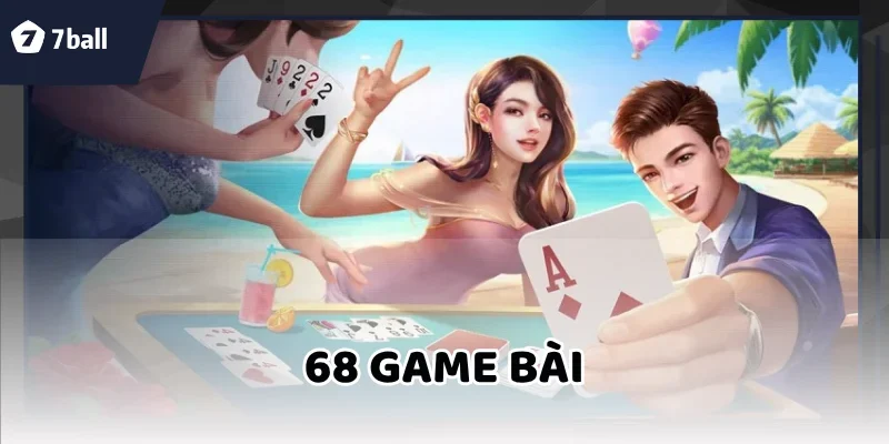 68 Game Bài